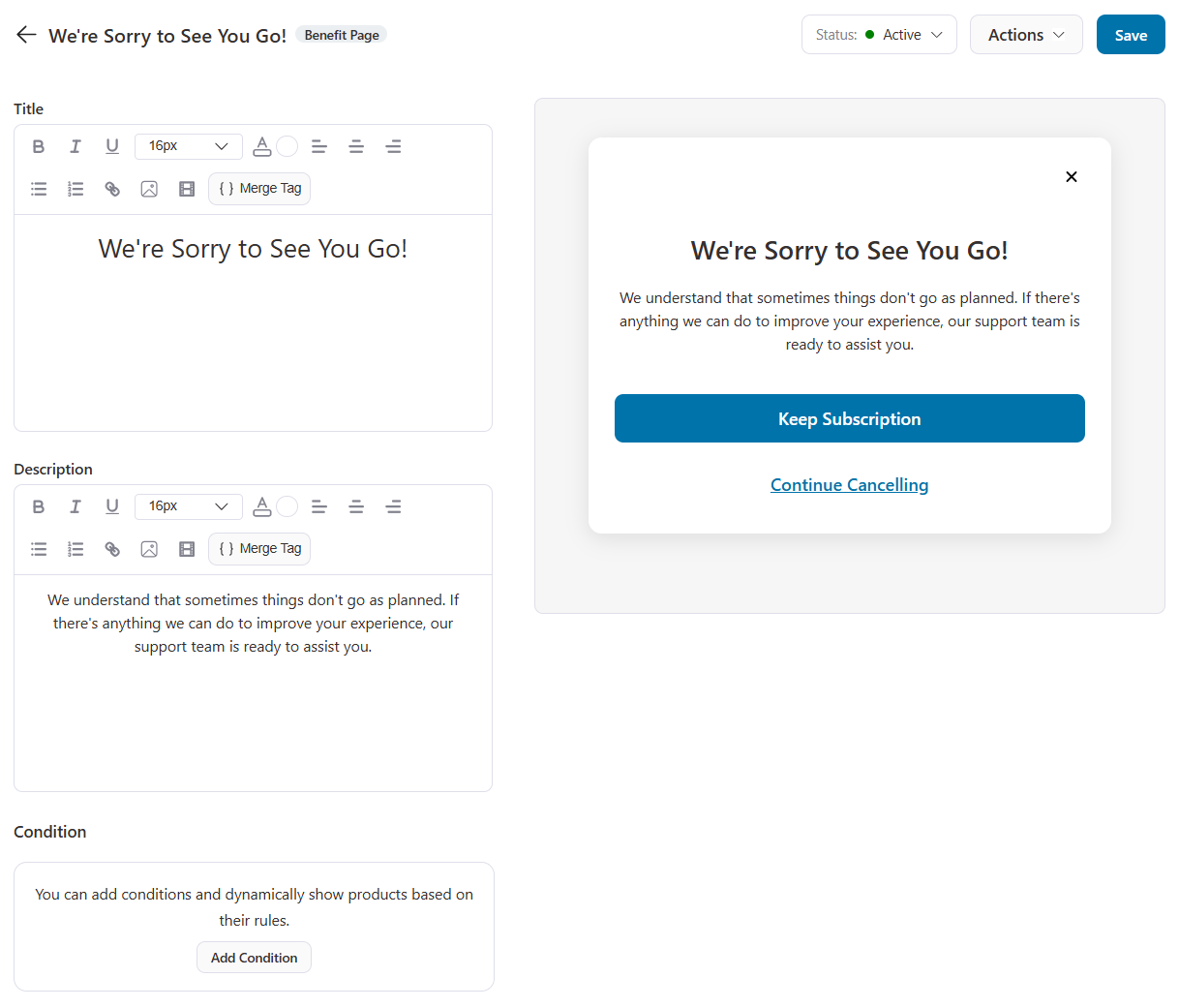 customize the benefit page and offer incentives (such as a discount, a pause, or a skipped payment instead of a full cancellation)