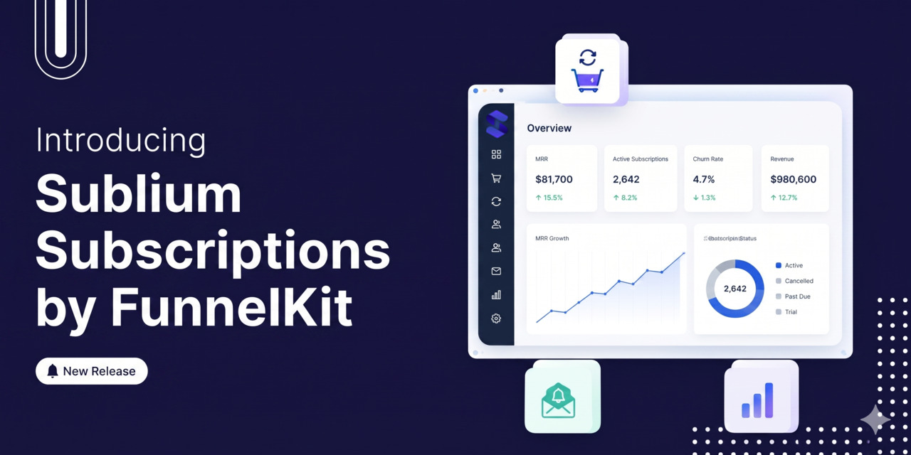 FunnelKit Launches Sublium: The Revolutionary Subscription Engine WooCommerce Has Been Missing