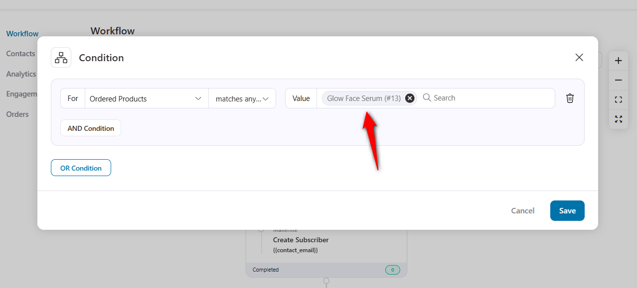 Add a condition, let's say, if the order contains a specific product or an item from a specific category. Here, we're adding customers who purchased our "Face Serum" product.