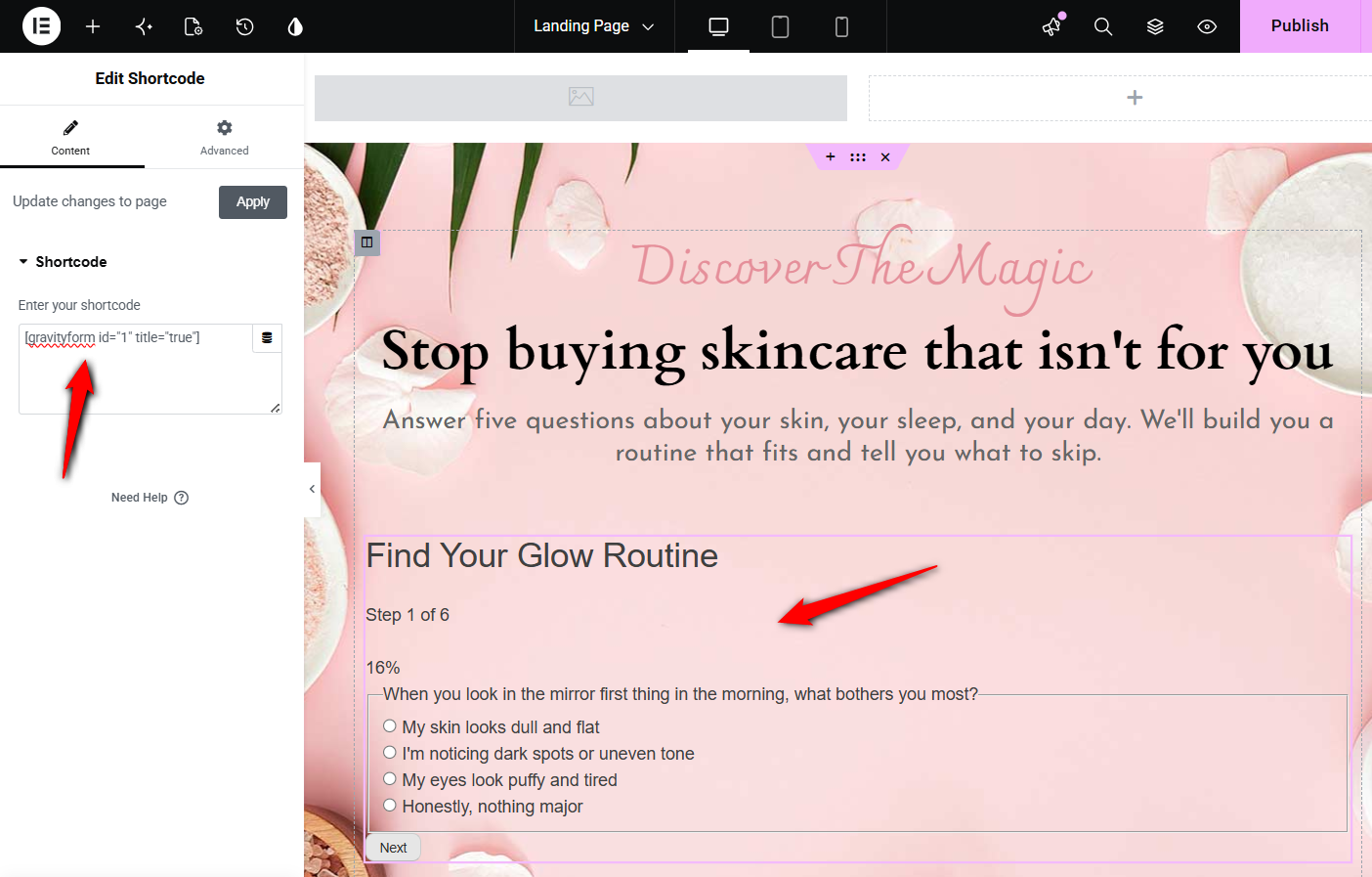 Edit your landing page and embed the shortcode from your form plugin.