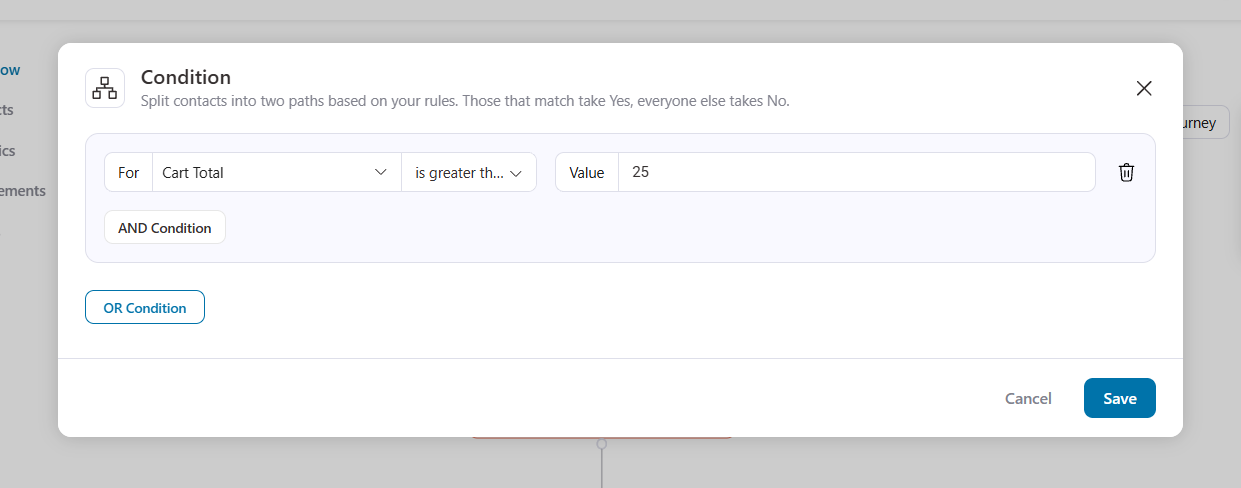 Conditions help keep the sequence relevant. If small orders aren’t worth multiple reminders, set a minimum cart value. Let's set a $25 minimum could stop a cart containing an item from triggering three emails.